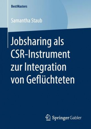 Knjiga Jobsharing als CSR-Instrument zur Integration von Gefluchteten SAMANTHA STAUB