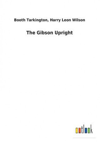 Knjiga Gibson Upright Booth Wilson Harry Leon Tarkington