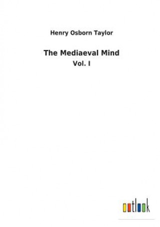 Knjiga Mediaeval Mind Henry Osborn Taylor