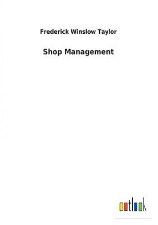 Kniha Shop Management Frederick Winslow Taylor
