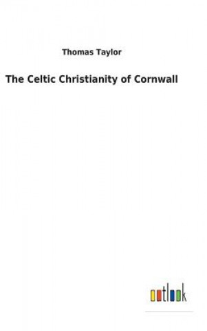 Könyv Celtic Christianity of Cornwall Thomas Taylor