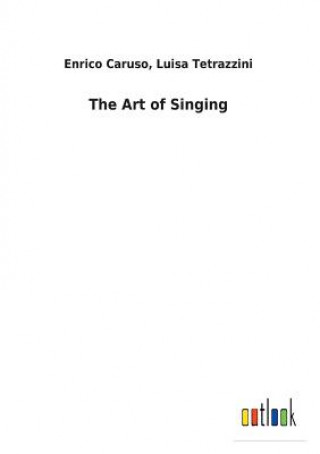 Knjiga Art of Singing Enrico Tetrazzini Luisa Caruso
