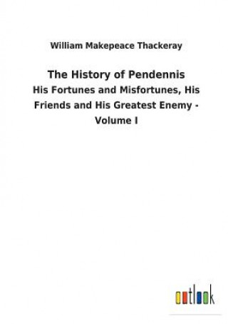 Könyv History of Pendennis William Makepeace Thackeray