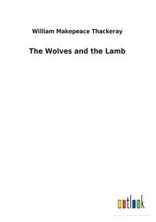 Kniha Wolves and the Lamb WILLIAM M THACKERAY