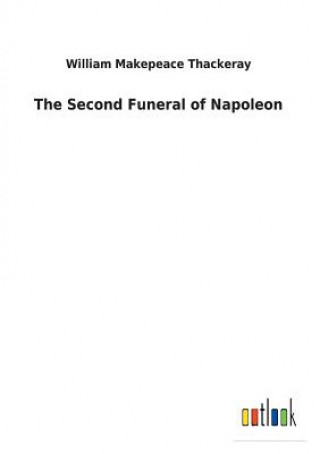 Carte Second Funeral of Napoleon William Makepeace Thackeray