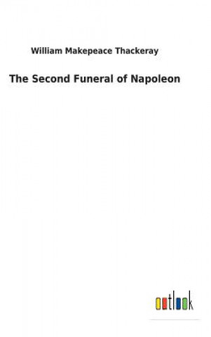 Carte Second Funeral of Napoleon William Makepeace Thackeray