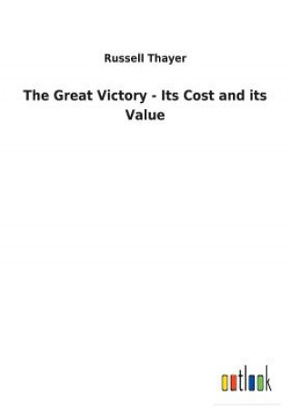 Libro Great Victory - Its Cost and its Value Russell Thayer