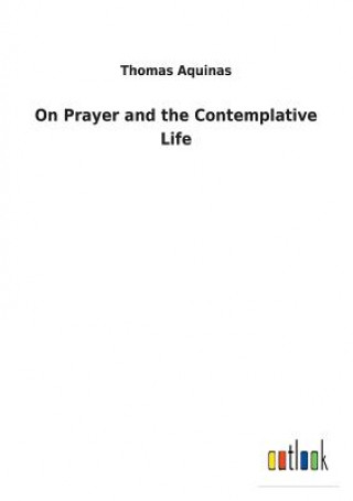 Könyv On Prayer and the Contemplative Life Thomas Aquinas