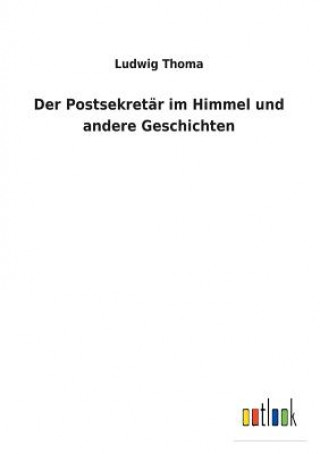 Książka Postsekretar im Himmel und andere Geschichten LUDWIG THOMA