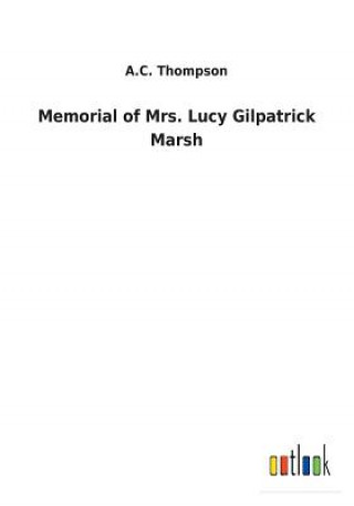 Carte Memorial of Mrs. Lucy Gilpatrick Marsh A.C. THOMPSON