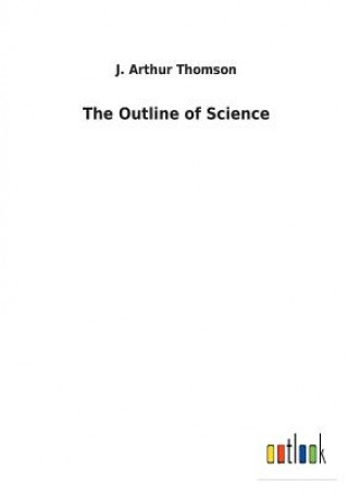 Książka Outline of Science J. ARTHUR THOMSON