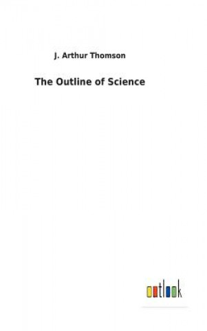 Książka Outline of Science J. ARTHUR THOMSON