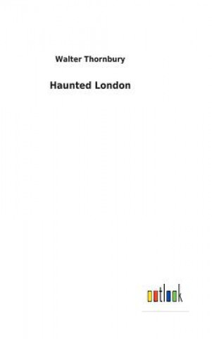 Книга Haunted London WALTER THORNBURY