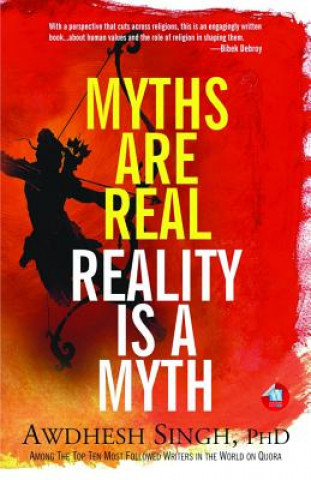 Könyv Myths are Real, Reality is a Myth Dr. Awdhesh Singh