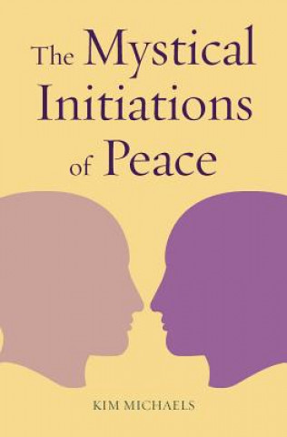 Knjiga Mystical Initiations of Peace MICHAELS KIM