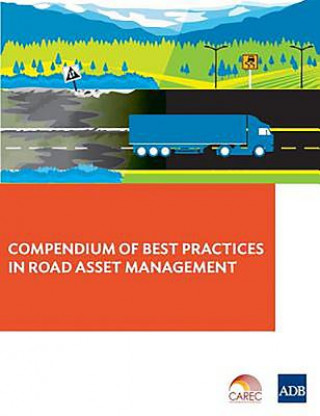 Kniha Compendium of Best Practices in Road Asset Management Asian Development Bank