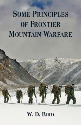 Buch Some Principles of Frontier Mountain Warfare W D Bird