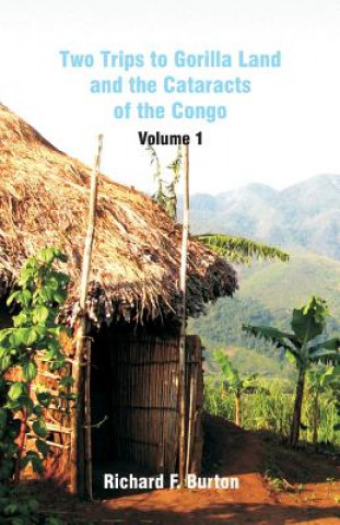 Książka Two Trips to Gorilla Land and the Cataracts of the Congo Burton