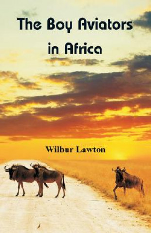 Książka Boy Aviators in Africa Wilbur Lawton