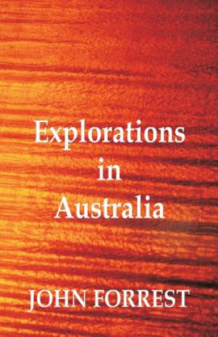 Knjiga Explorations in Australia John Forrest