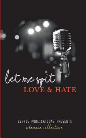Könyv Let Me Spit 2: Love and Hate Bennie Bintou