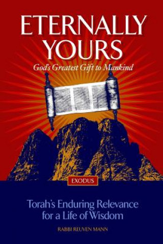 Kniha Eternally Yours: God's Greatest Gift To Mankind - Exodus Rabbi Reuven Mann