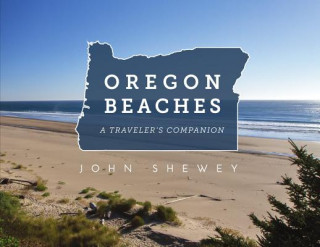 Livre Oregon Beaches: A Traveler's Companion John Shewey