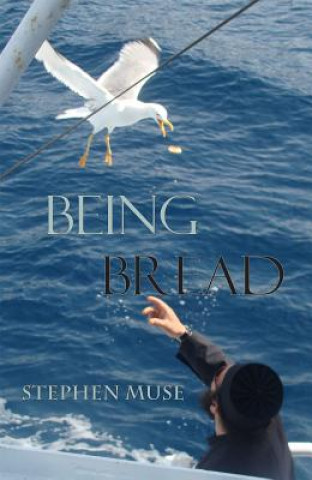 Kniha Being Bread Stephen Muse