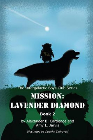 Книга Mission: Lavender Diamond: The Intergalactic Boys Club Series - Book 2 Alexander B Cartledge