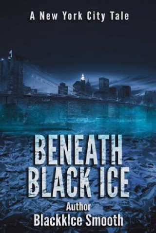 Knjiga Beneath Black Ice Blackkice Smooth