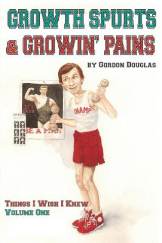 Kniha Growth Spurts & Growin' Pains Gordon Douglas