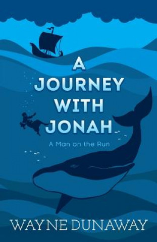 Kniha A Journey with Jonah: A Man on the Run Wayne Dunaway