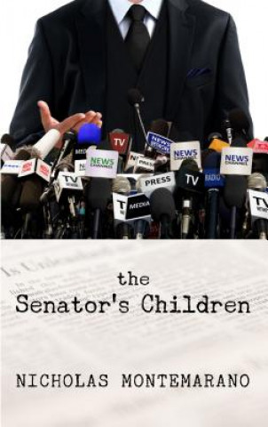 Könyv The Senator's Children Nicholas Montemarano