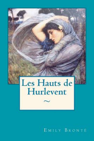 Könyv Les Hauts de Hurlevent Emily Bronte
