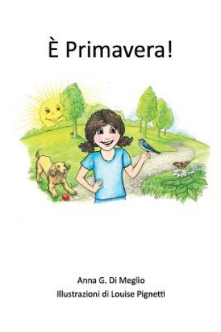 Kniha E' Primavera!: A Bilingual English / Italian Edition Anna G Di Meglio