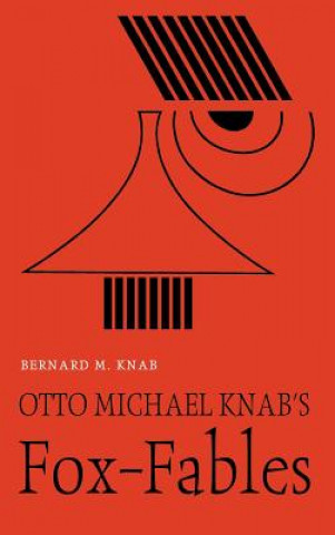 Kniha Otto Michael Knab's Fox-Fables Bernard M Knab