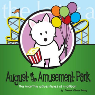 Kniha August at the Amusement Park: The Monthly Adventures of Mollison Shannon Westra Imbery