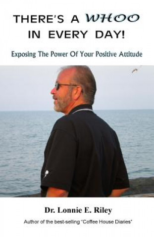 Könyv There's a "Whoo" in every day!: Exposing the power of your positive attitude Dr Lonnie E Riley