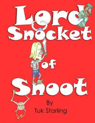 Kniha Lord Snocket of Snoot Tuk Starling