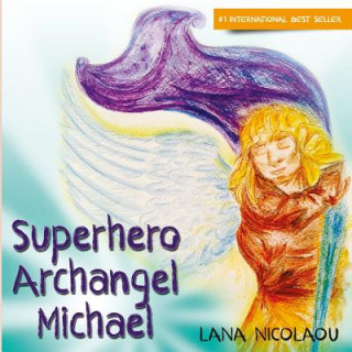 Książka Superhero Archangel Michael Lana Nicolaou