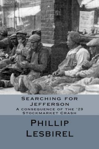 Книга Searching for Jefferson: A consequence of the '29 Stockmarket Crash Phillip Lesbirel