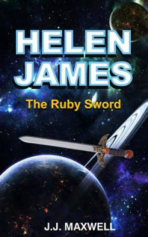 Βιβλίο Helen James: The Ruby Sword J J Maxwell