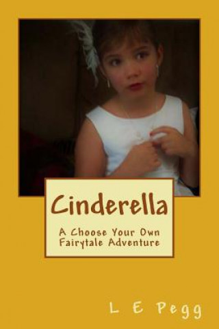 Książka Cinderella: A Choose Your Own Fairytale Adventure L E Pegg