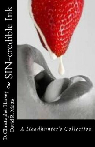 Carte SIN-credible Ink: A Headhunter's Collection D Christopher Harvey