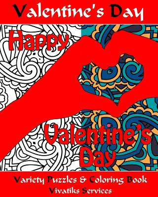 Książka Valentine's Day Variety Puzzles and Coloring Book: Happy Valentine's Day Vivatiks Services