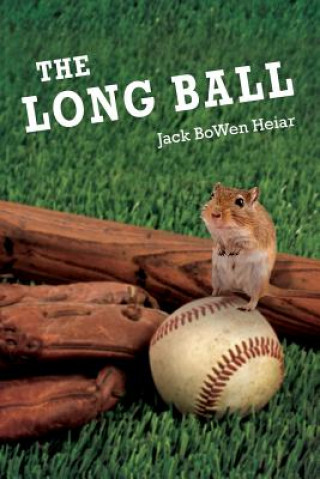 Knjiga The Long Ball Jack Bowen Heiar