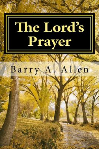 Livre The Lord's Prayer: Accountability and Action Rev Barry a Allen