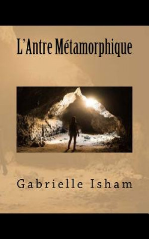 Kniha L'Antre Métamorphique Gabrielle Isham
