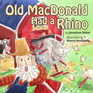 Książka Old MacDonald Had a Rhino Jonathan Seiter