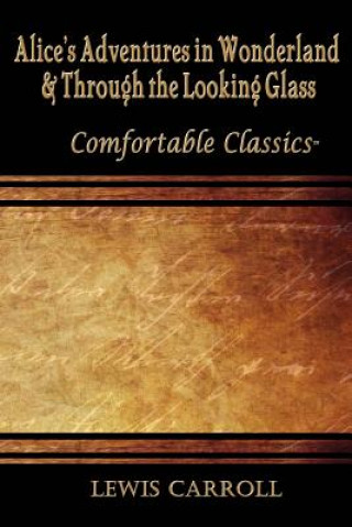 Kniha Alice's Adventures in Wonderland & Through the Looking Glass: Comfortable Classics Lewis Carroll